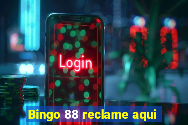 Bingo 88 reclame aqui